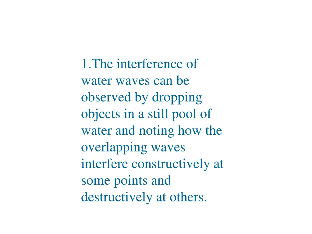 1 the interference of water waves can be observed