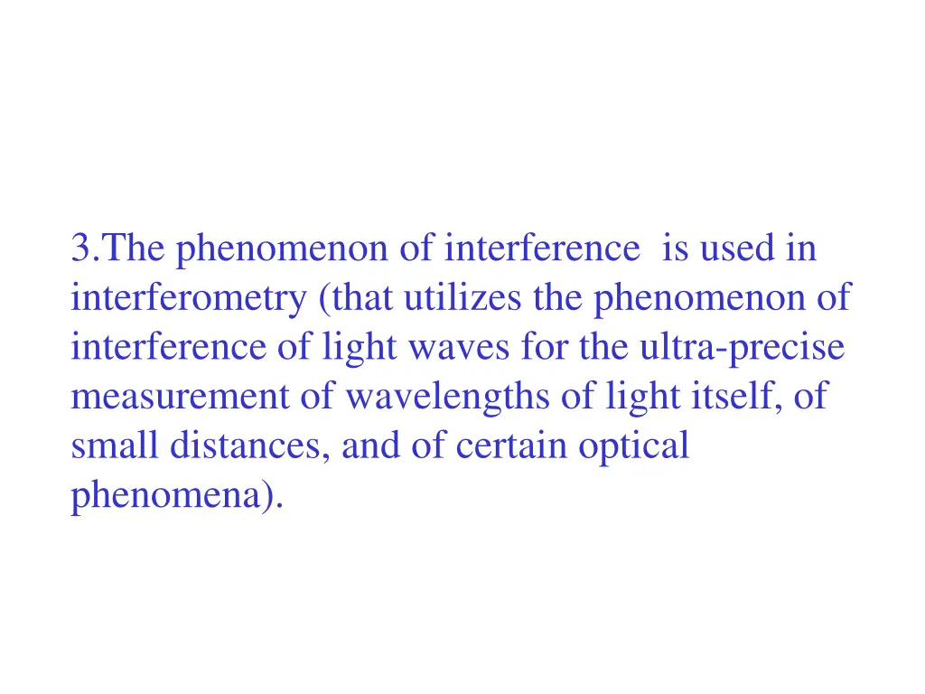 3 the phenomenon of interference is used