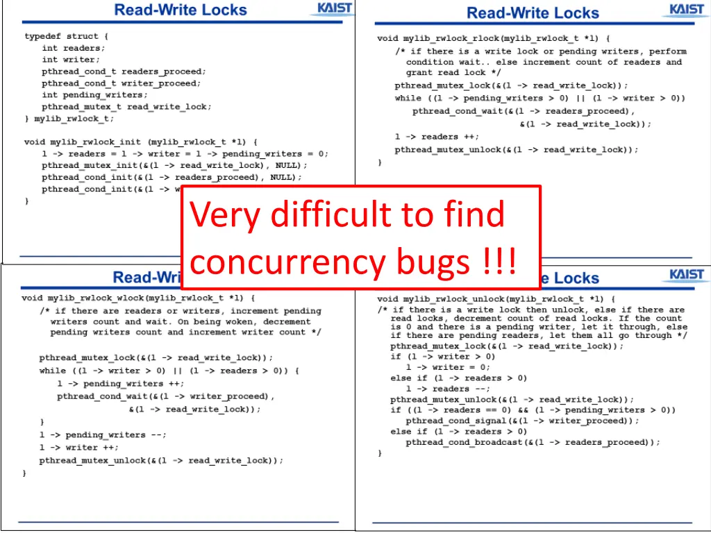 very difficult to find concurrency bugs