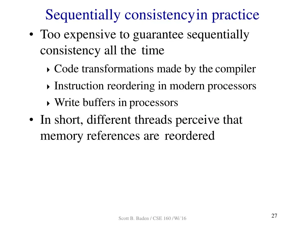 sequentially consistencyin practice too expensive