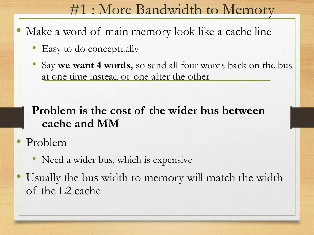 1 more bandwidth to memory make a word of main