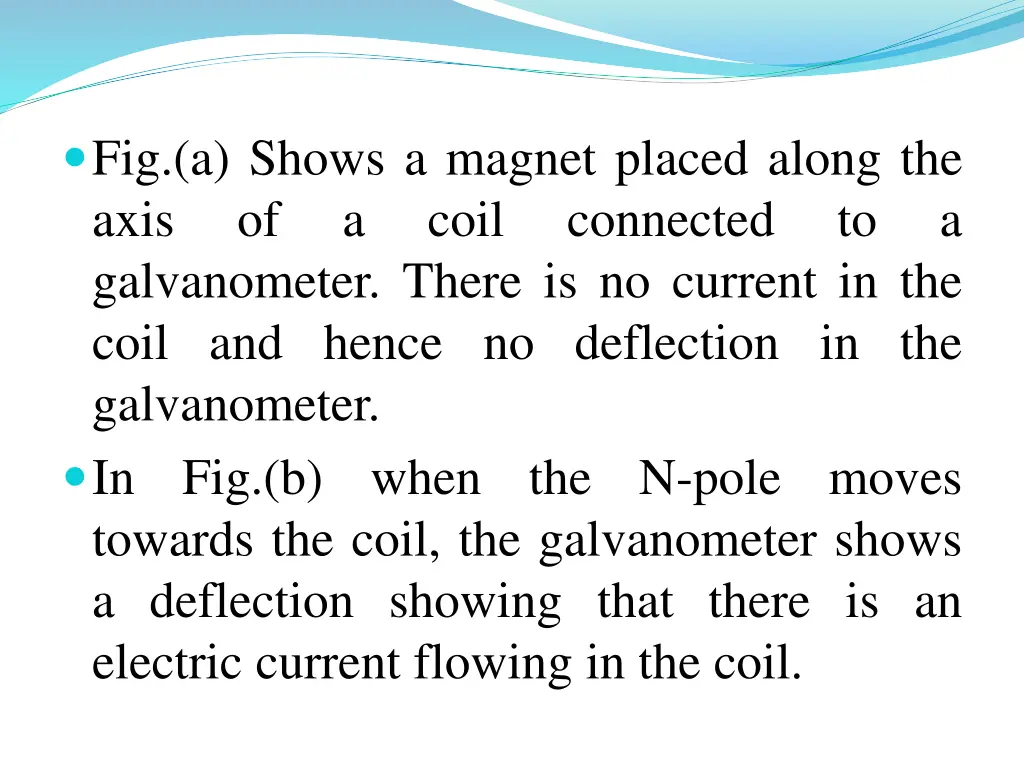 fig a shows a magnet placed along the axis