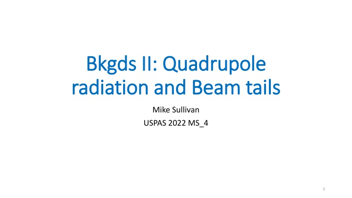 bkgds bkgds ii quadrupole ii quadrupole radiation
