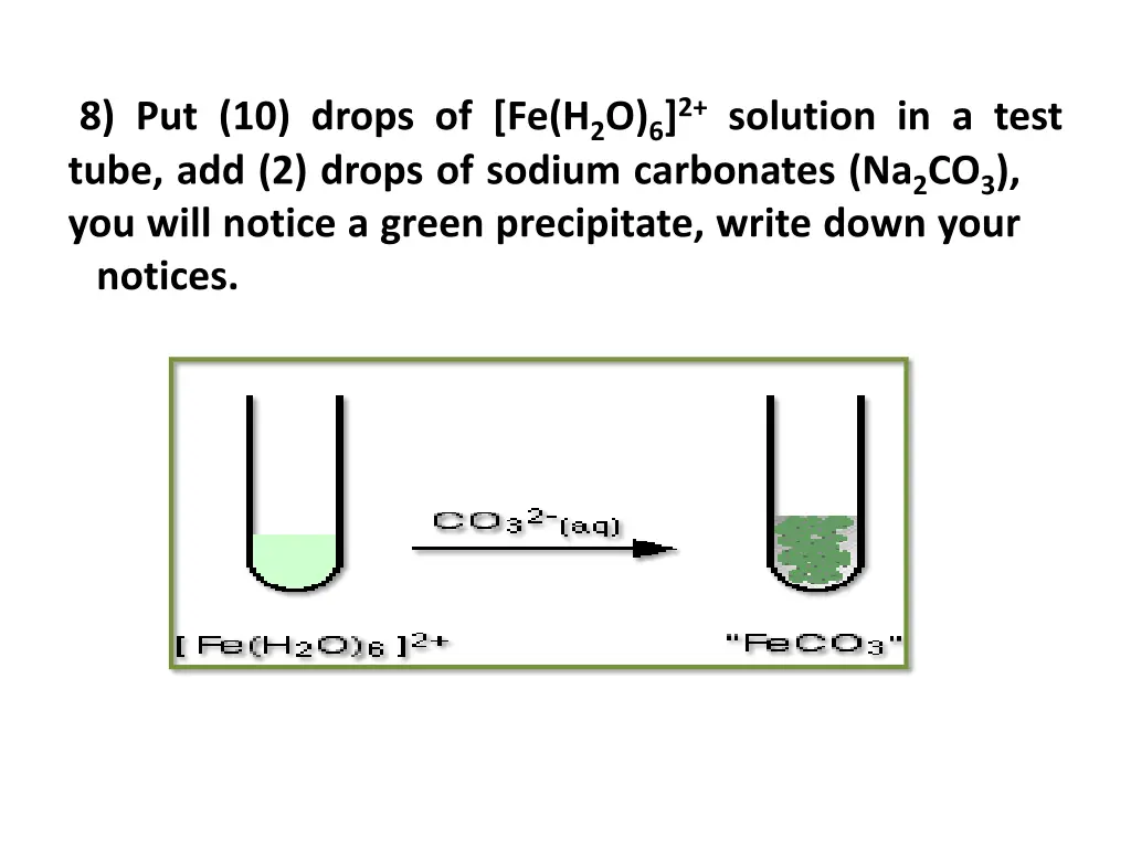 8 put 10 drops of fe h 2 o 6 2 solution in a test