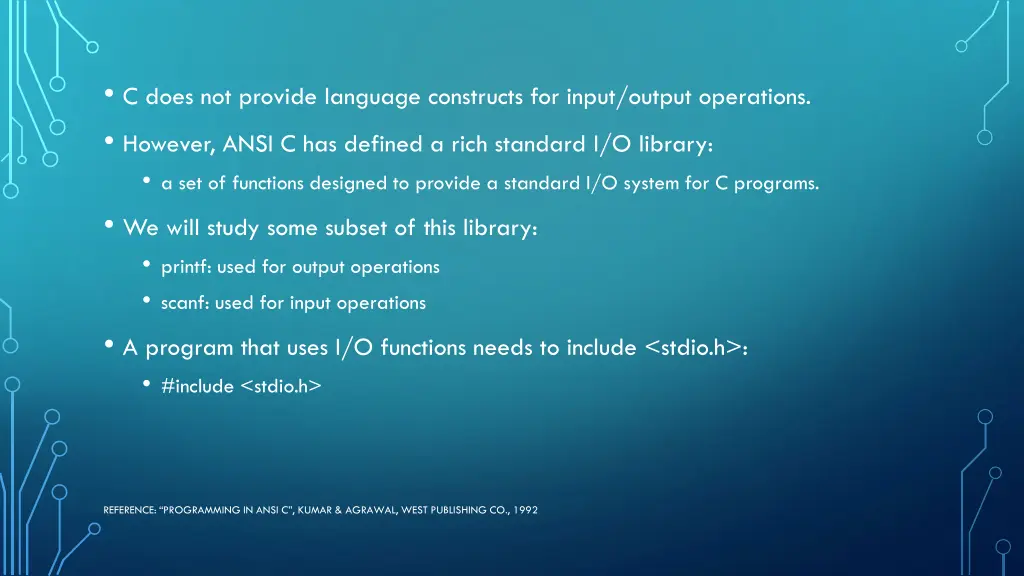 c does not provide language constructs for input
