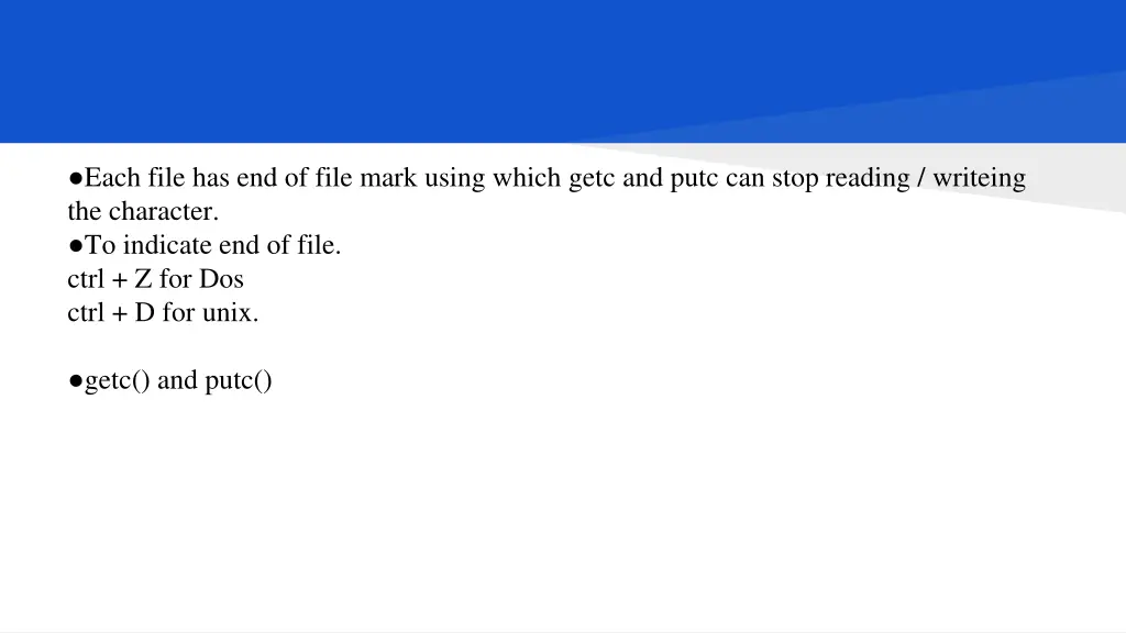each file has end of file mark using which getc