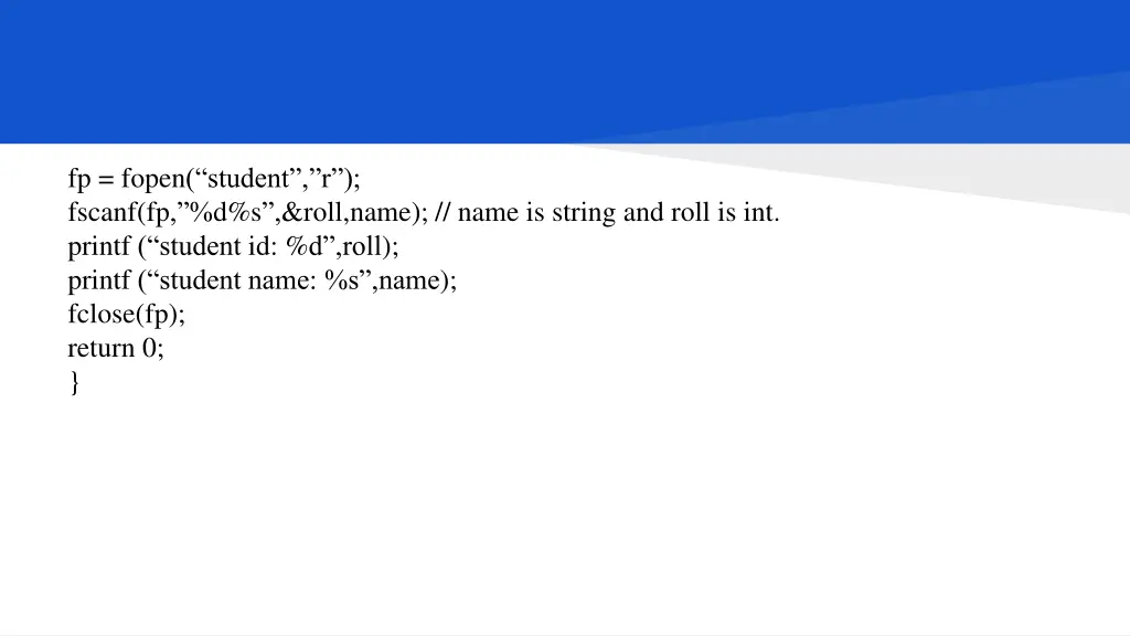 fp fopen student r fscanf fp d s roll name name