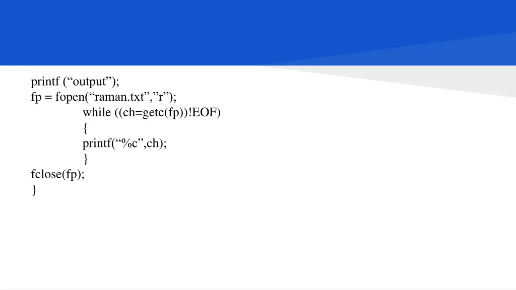 printf output fp fopen raman txt r while ch getc