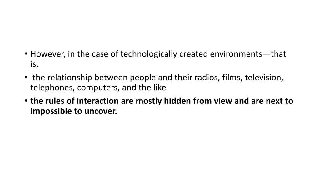 however in the case of technologically created