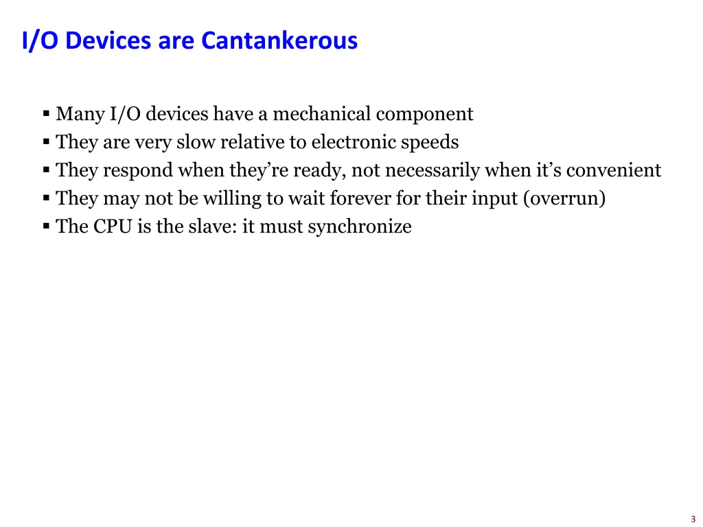 i o devices are cantankerous