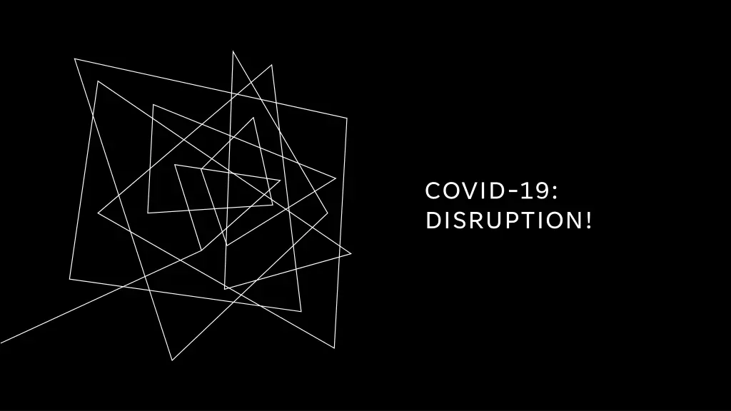 covid 19 disruption
