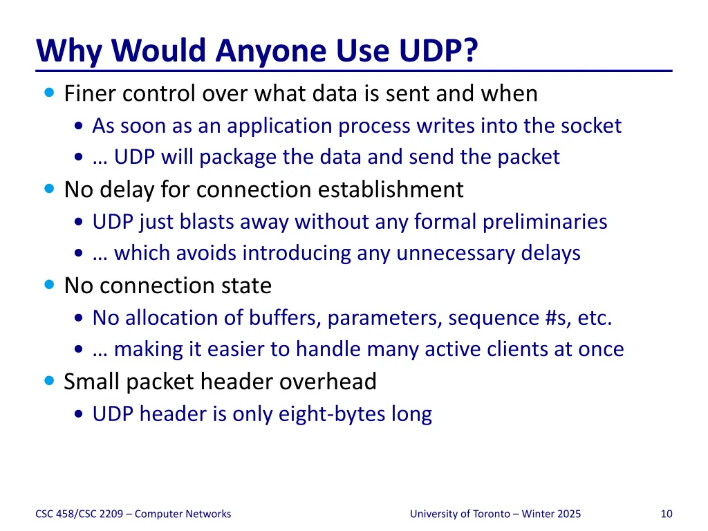 why would anyone use udp finer control over what
