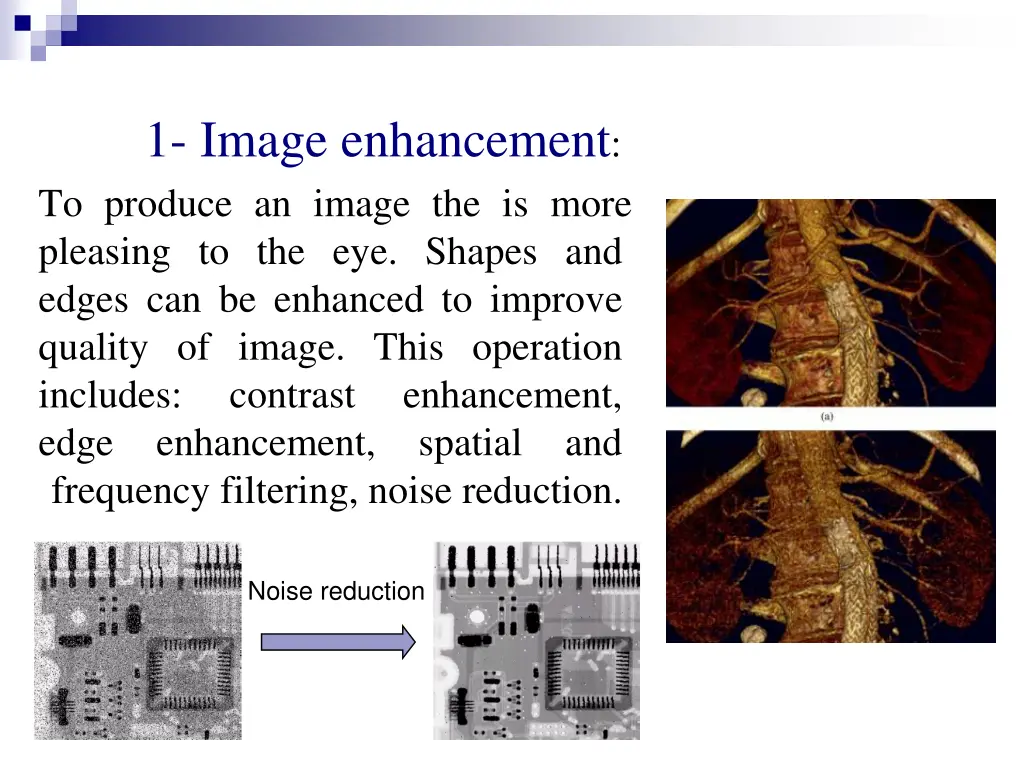 1 image enhancement to produce an image