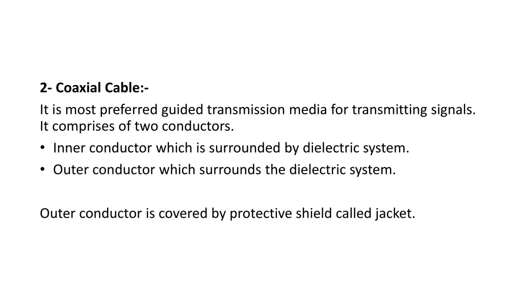 2 coaxial cable it is most preferred guided