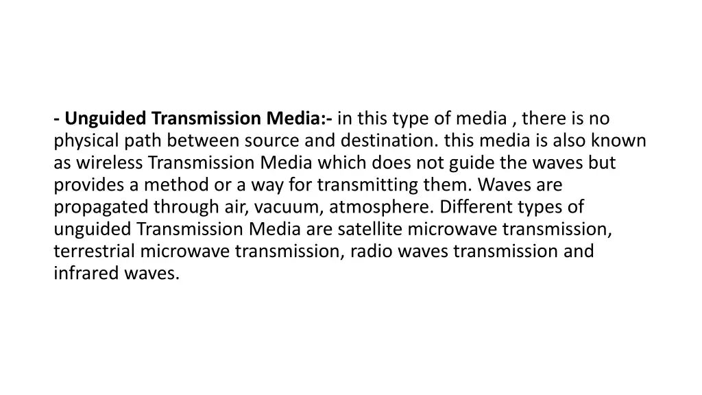 unguided transmission media in this type of media