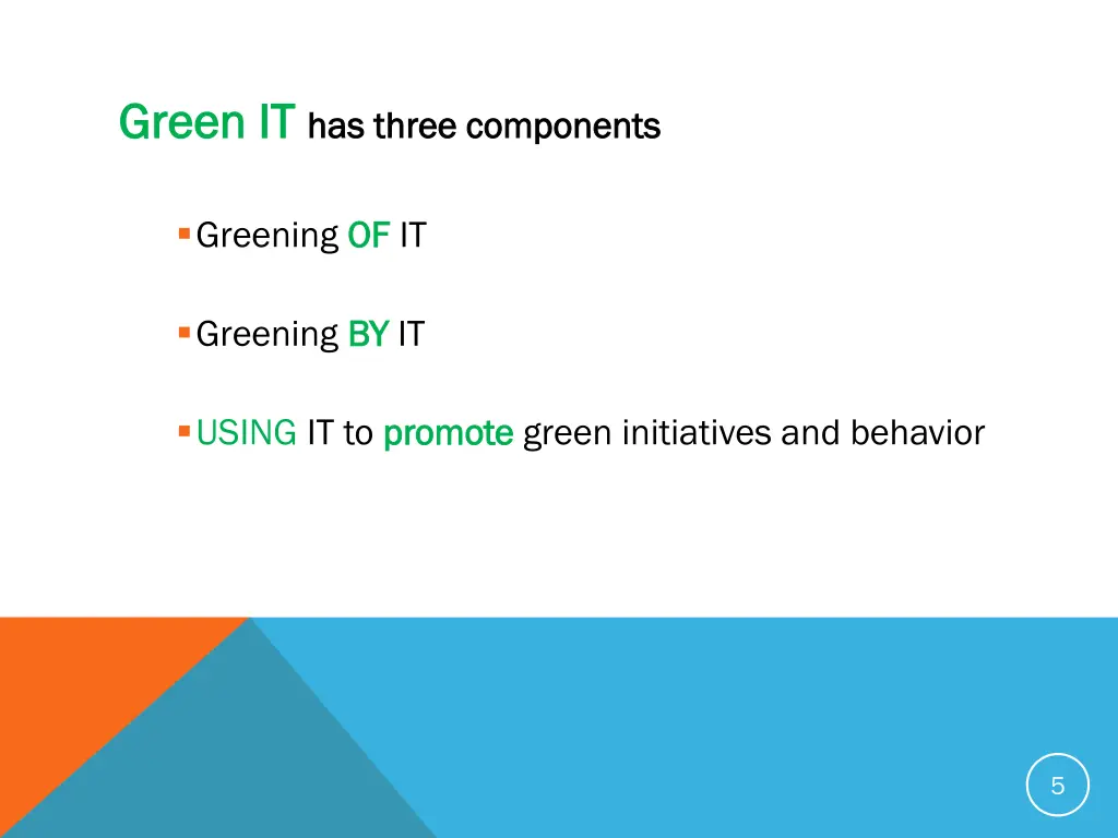 green it green it has three components has three