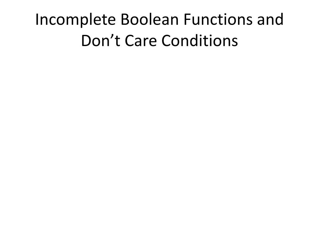 incomplete boolean functions and don t care