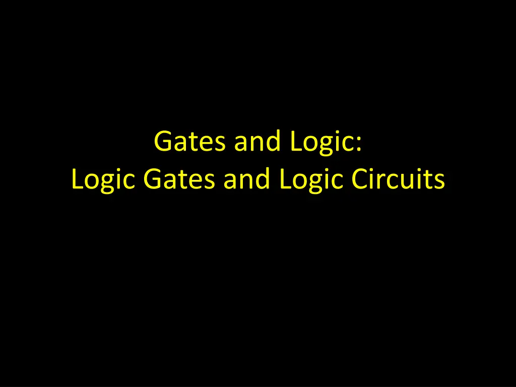 gates and logic logic gates and logic circuits