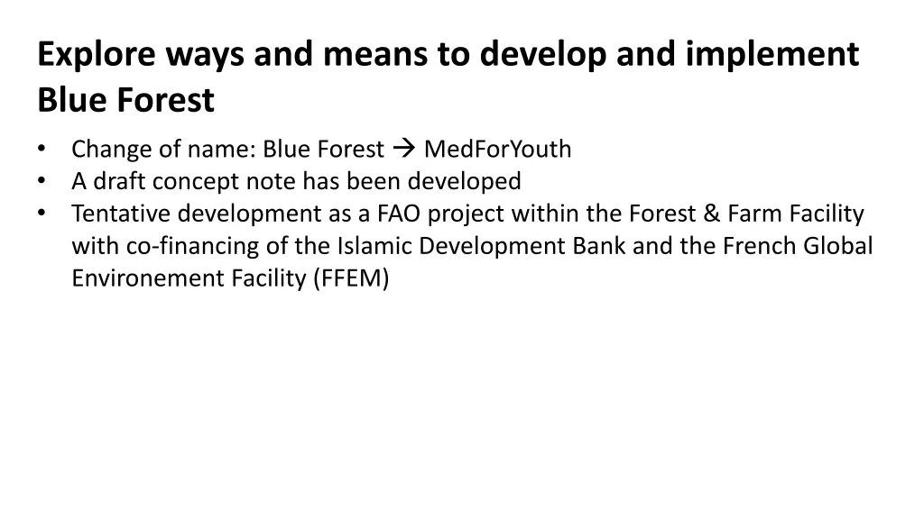 explore ways and means to develop and implement