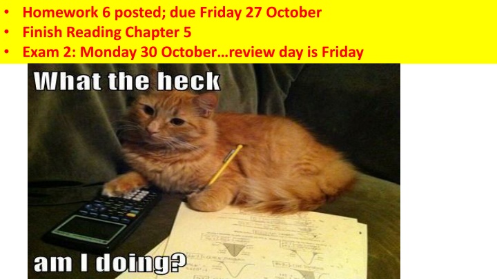 homework 6 posted due friday 27 october finish
