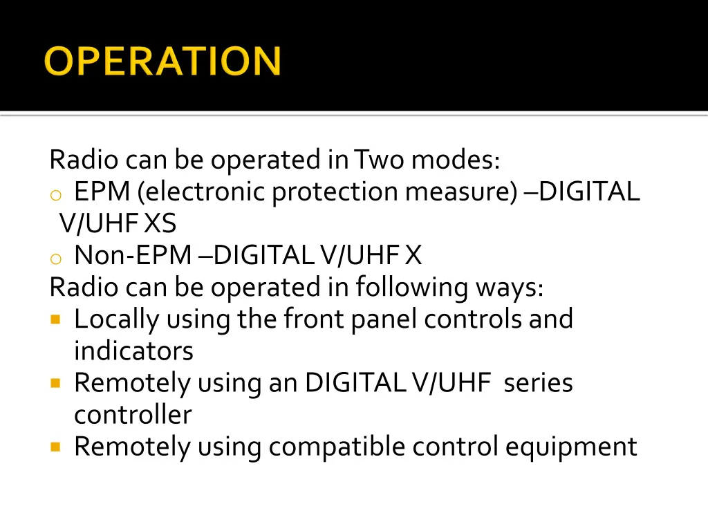 radio can be operated in two modes