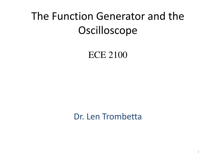the function generator and the oscilloscope
