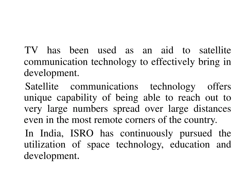 tv has been used as an aid to satellite