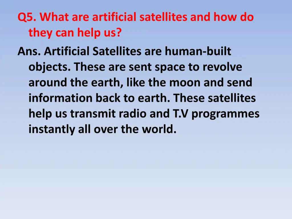 q5 what are artificial satellites and how do they