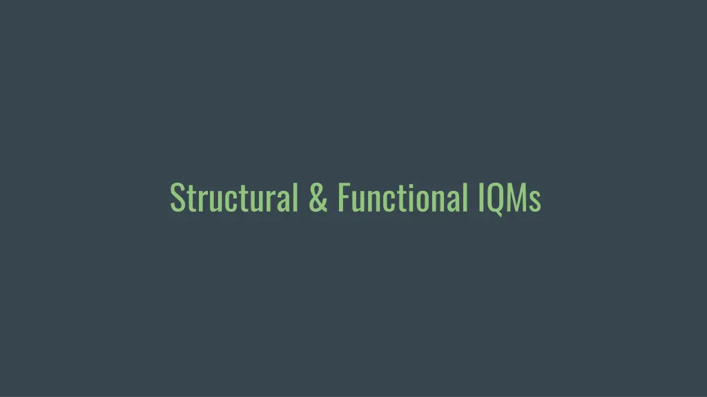 structural functional iqms