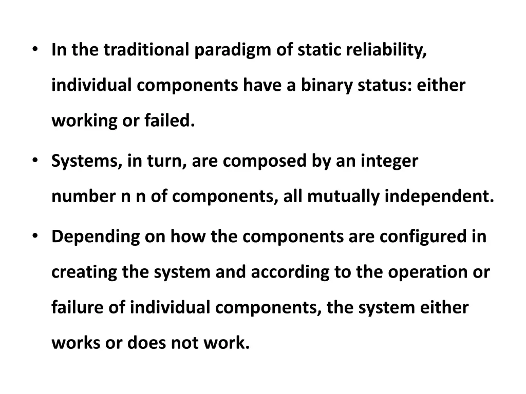 in the traditional paradigm of static reliability