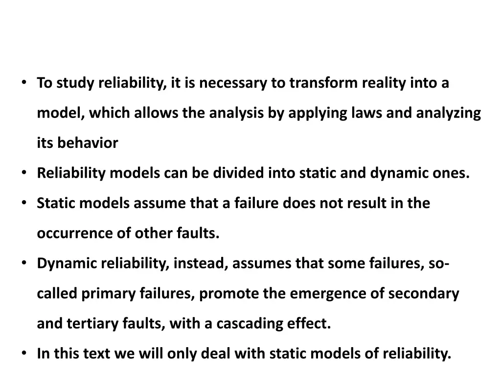 to study reliability it is necessary to transform