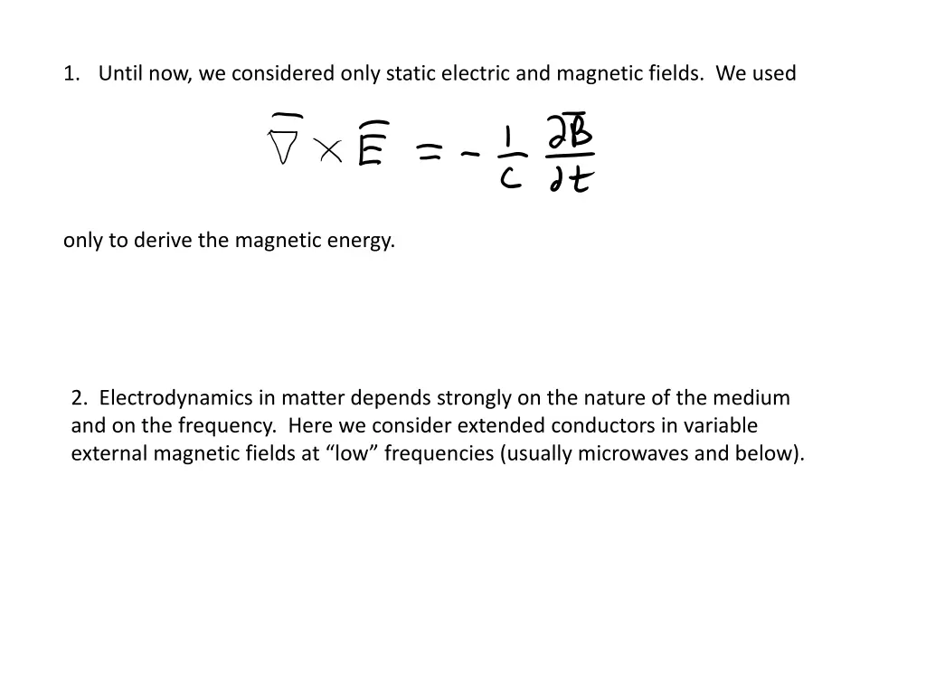 1 until now we considered only static electric
