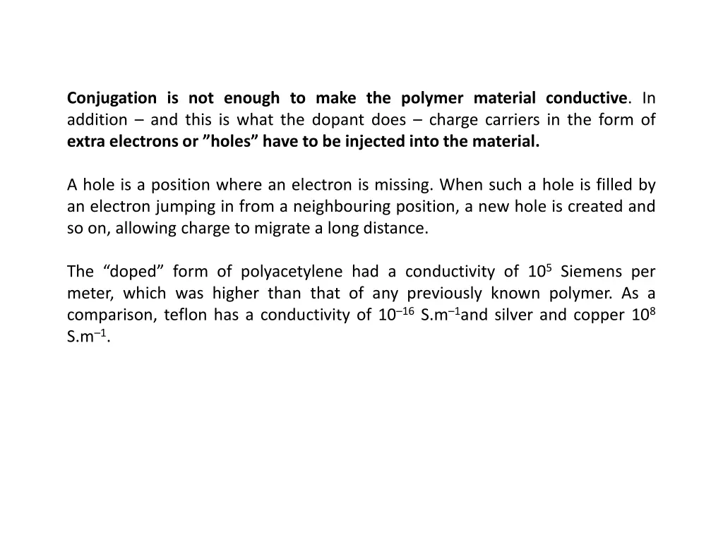 conjugation is not enough to make the polymer