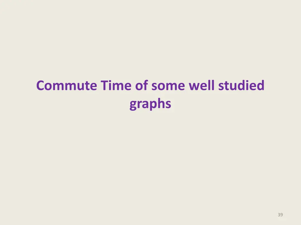 commute time of some well studied graphs