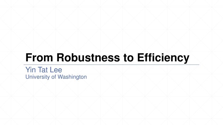 from robustness to efficiency