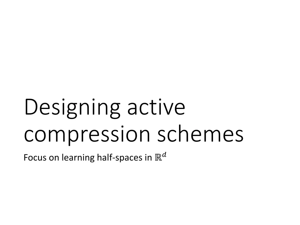 designing active compression schemes focus