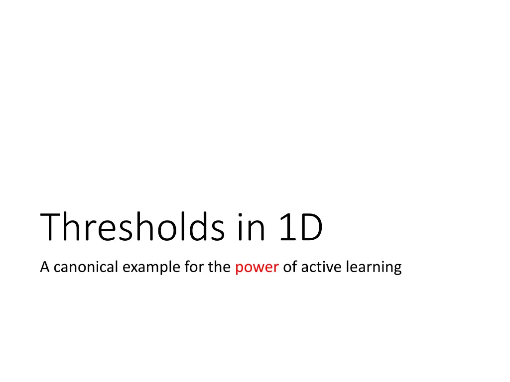 thresholds in 1d a canonical example