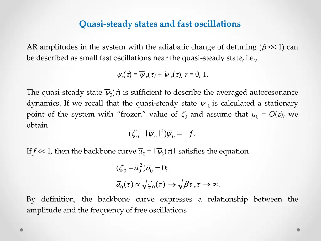 quasi steady states and fast oscillations
