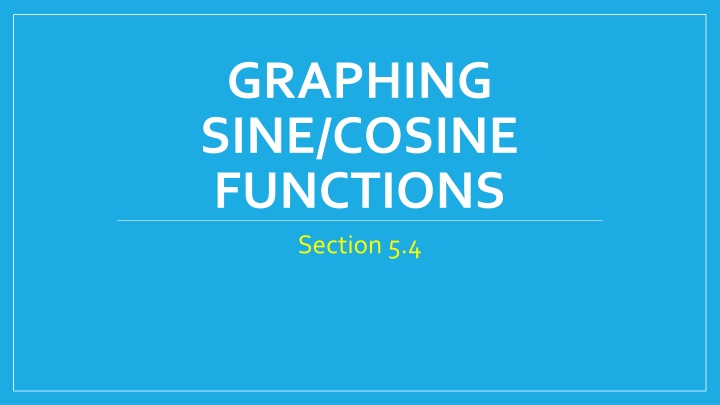 graphing sine cosine functions section 5 4
