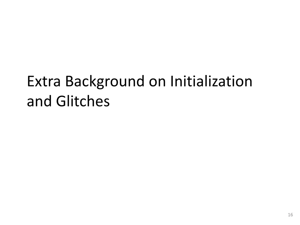 extra background on initialization and glitches
