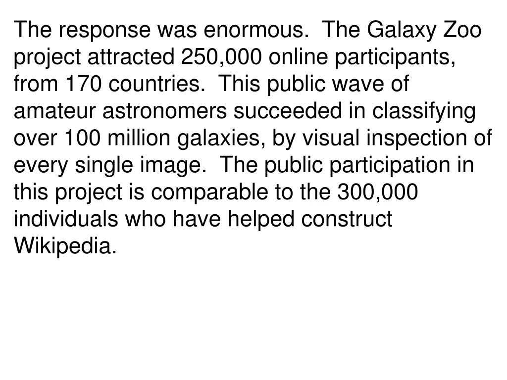 the response was enormous the galaxy zoo project