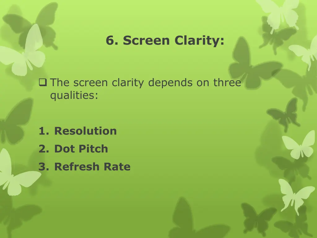 6 screen clarity