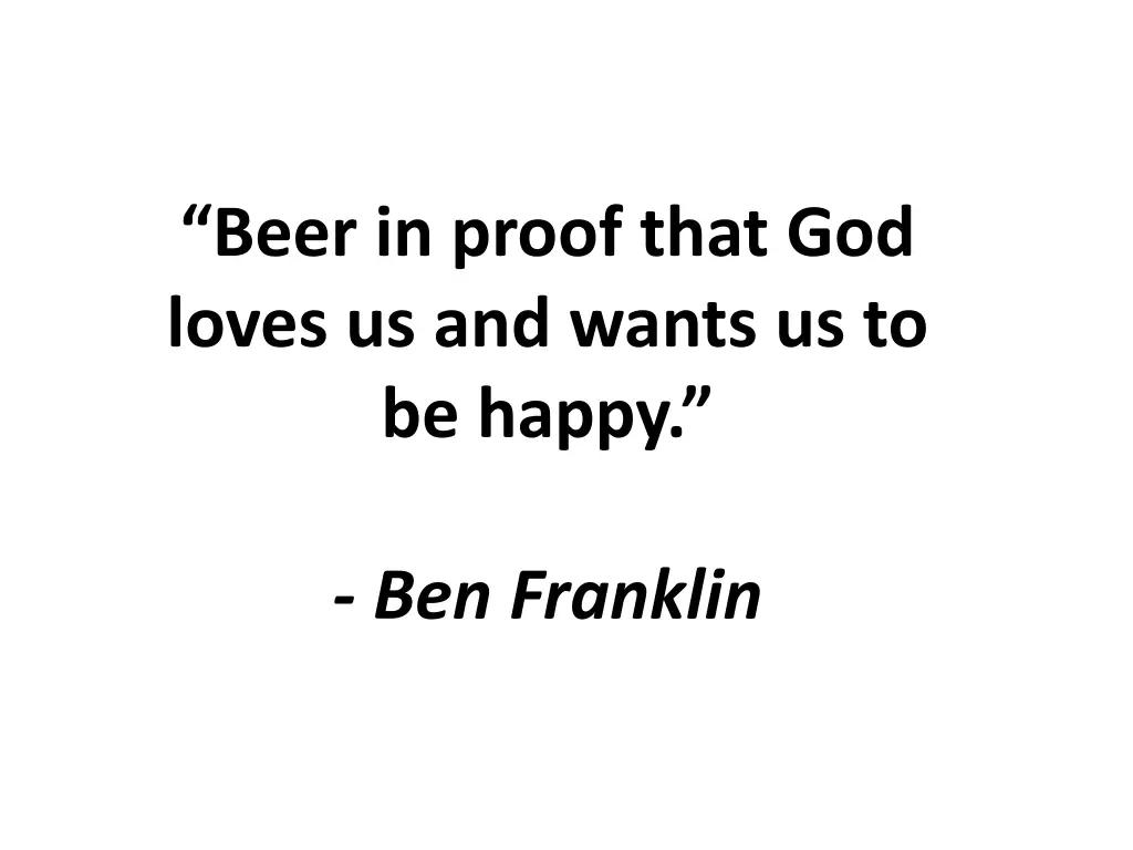 beer in proof that god loves us and wants