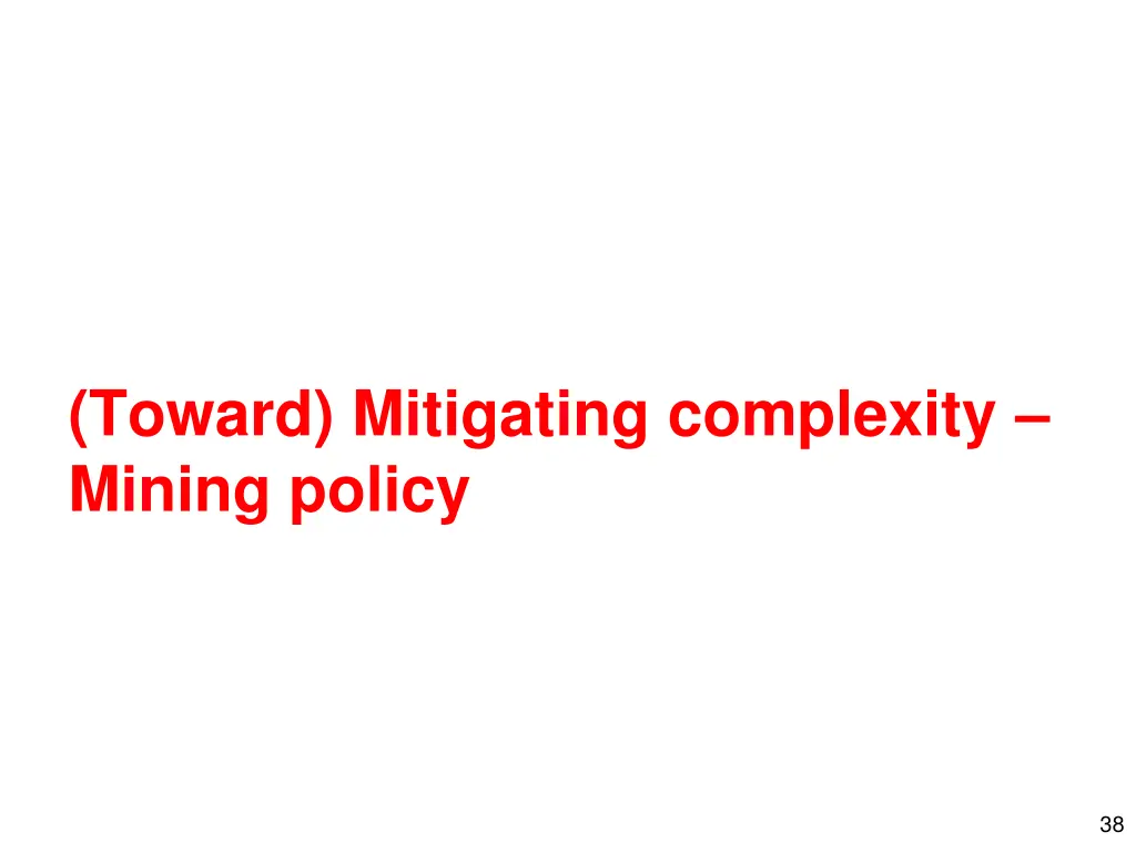 toward mitigating complexity mining policy