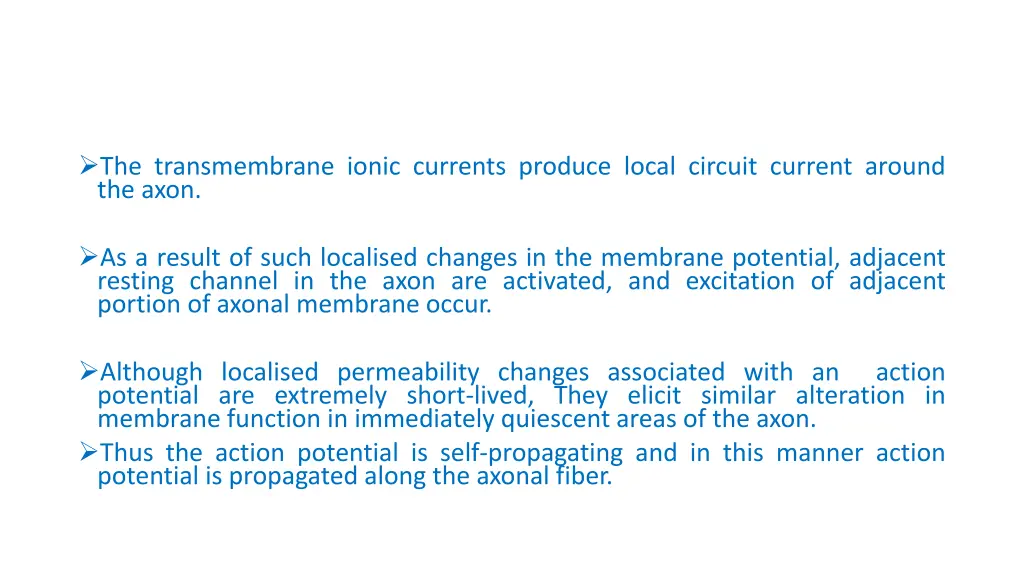 the transmembrane ionic currents produce local