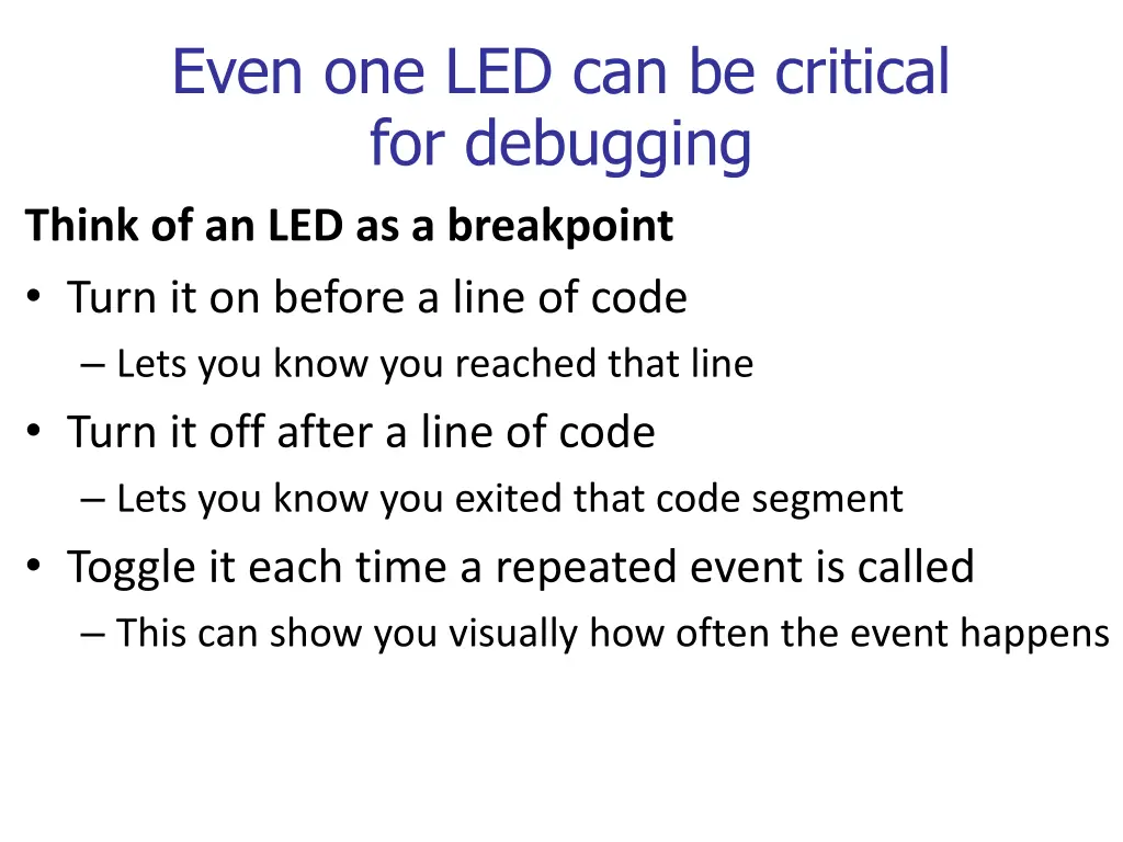 even one led can be critical for debugging