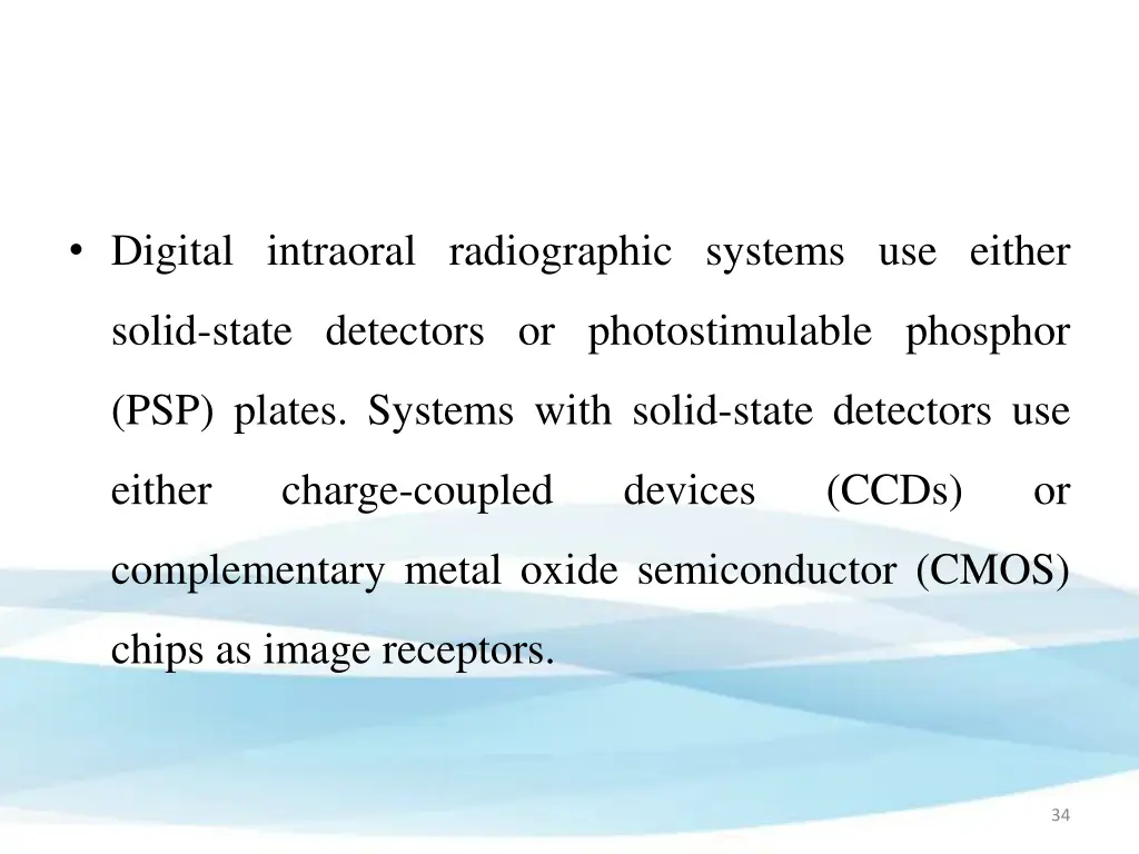 digital intraoral radiographic systems use either