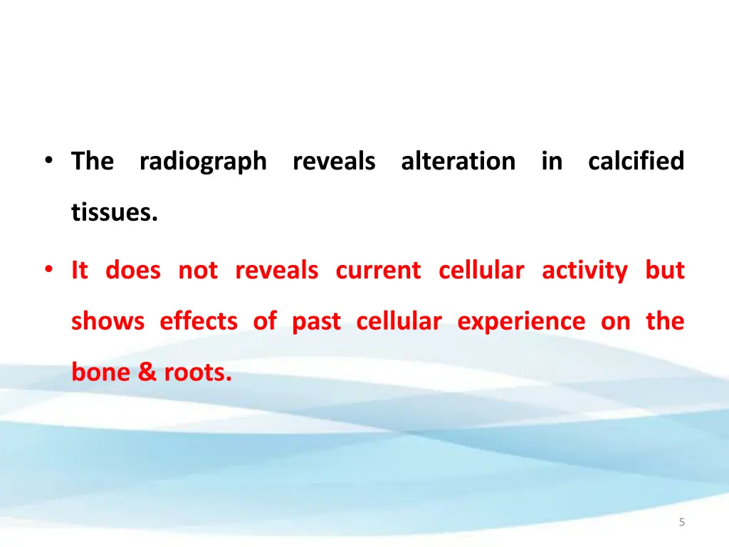 the radiograph reveals alteration in calcified