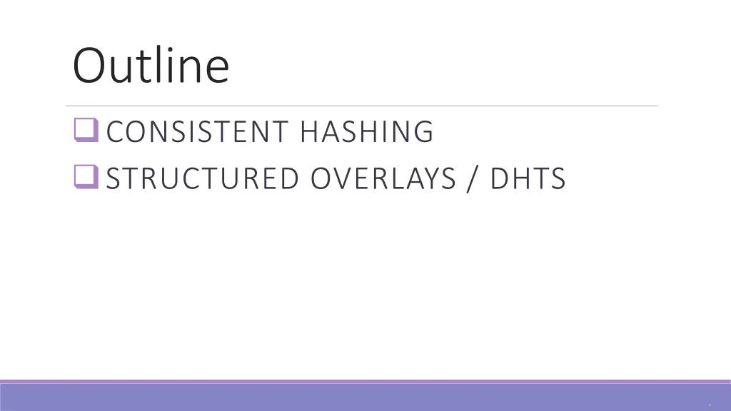 outline consistent hashing structured overlays 1