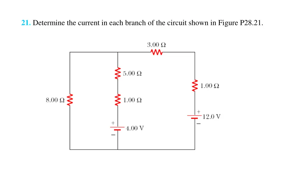 21 determine the current in each branch